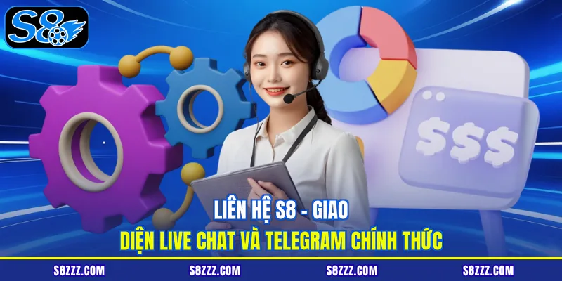 Liên hệ S8 – giao diện live chat và Telegram chính thức