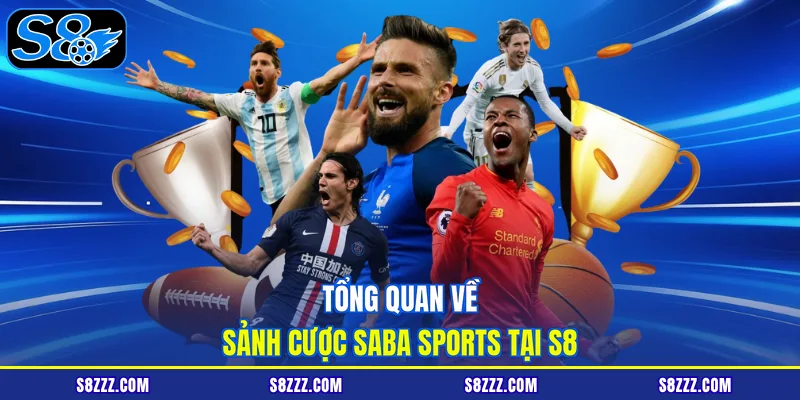 Tổng quan về sảnh cược Saba sports tại S8
