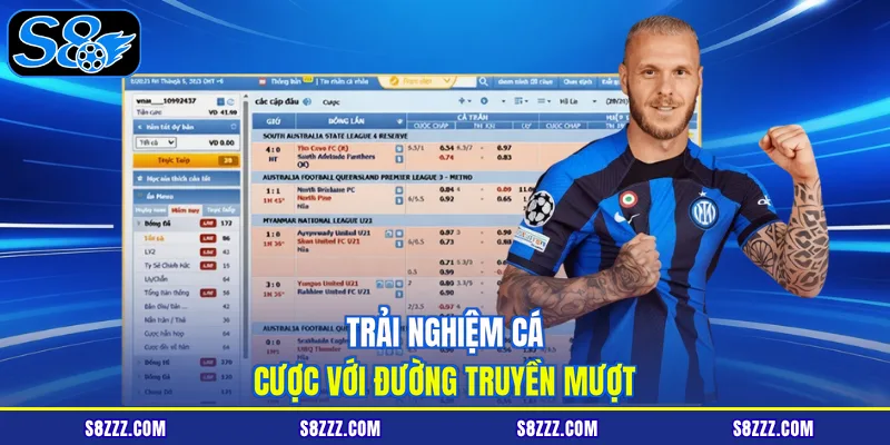 Trải nghiệm cá cược với đường truyền mượt