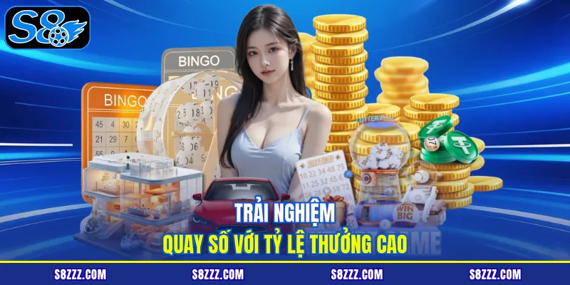 Trải nghiệm quay số với tỷ lệ thưởng cao